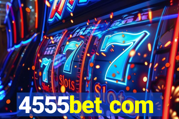 4555bet com